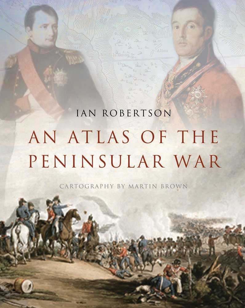 An Atlas Of The Peninsular War