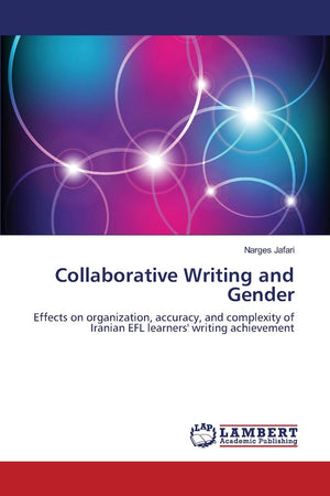 Collaborative Writing and Gender: Effects on organization, accuracy, and complexity of Iranian EFL learners' writing achievement,Used