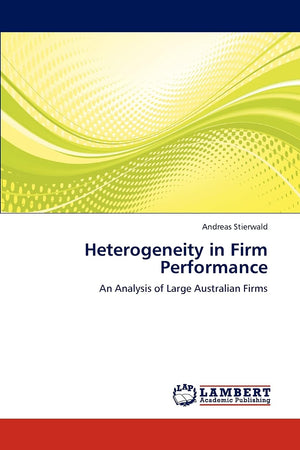 Heterogeneity in Firm Performance: An Analysis of Large Australian Firms,Used