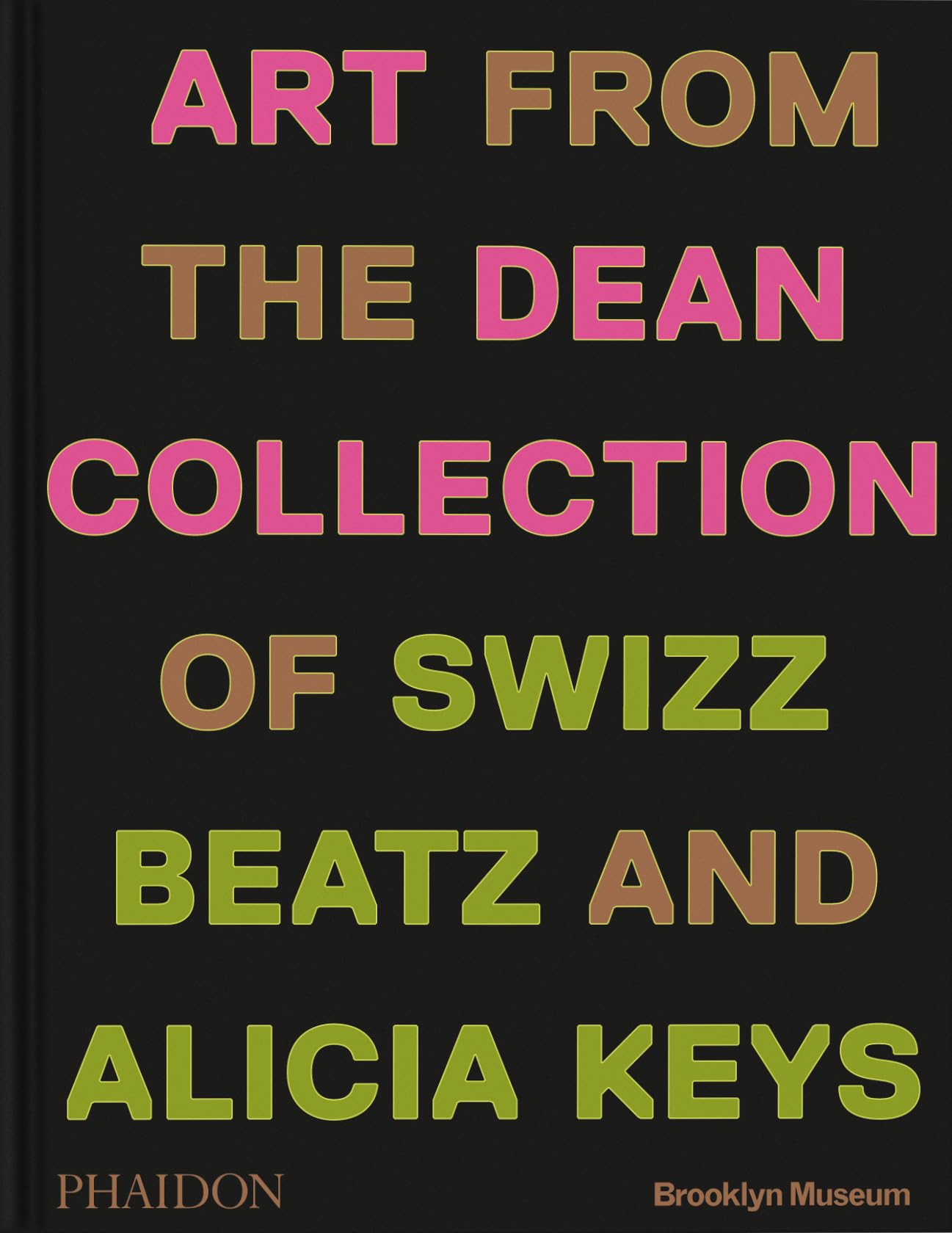 Giants: Art from the Dean Collection of Swizz Beatz and Alicia Keys,New