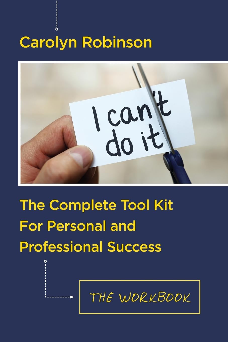 The Complete Tool Kit For Personal and Professional Success: The Workbook,Used