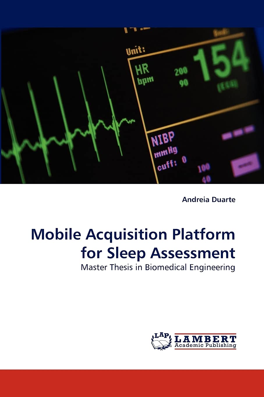 Mobile Acquisition Platform for Sleep Assessment: Master Thesis in Biomedical Engineering,Used