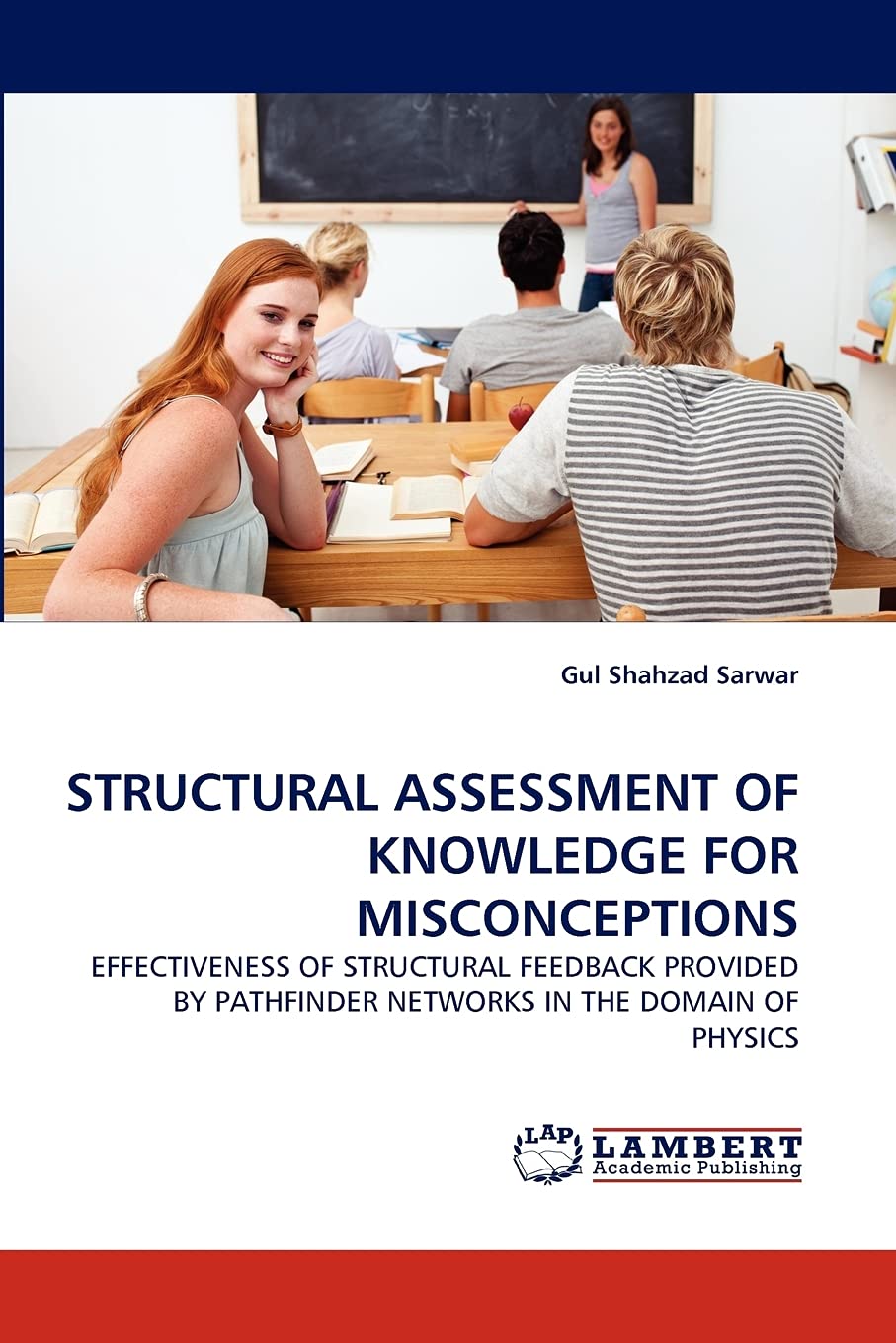 STRUCTURAL ASSESSMENT OF KNOWLEDGE FOR MISCONCEPTIONS: EFFECTIVENESS OF STRUCTURAL FEEDBACK PROVIDED BY PATHFINDER NETWORKS IN T,Used