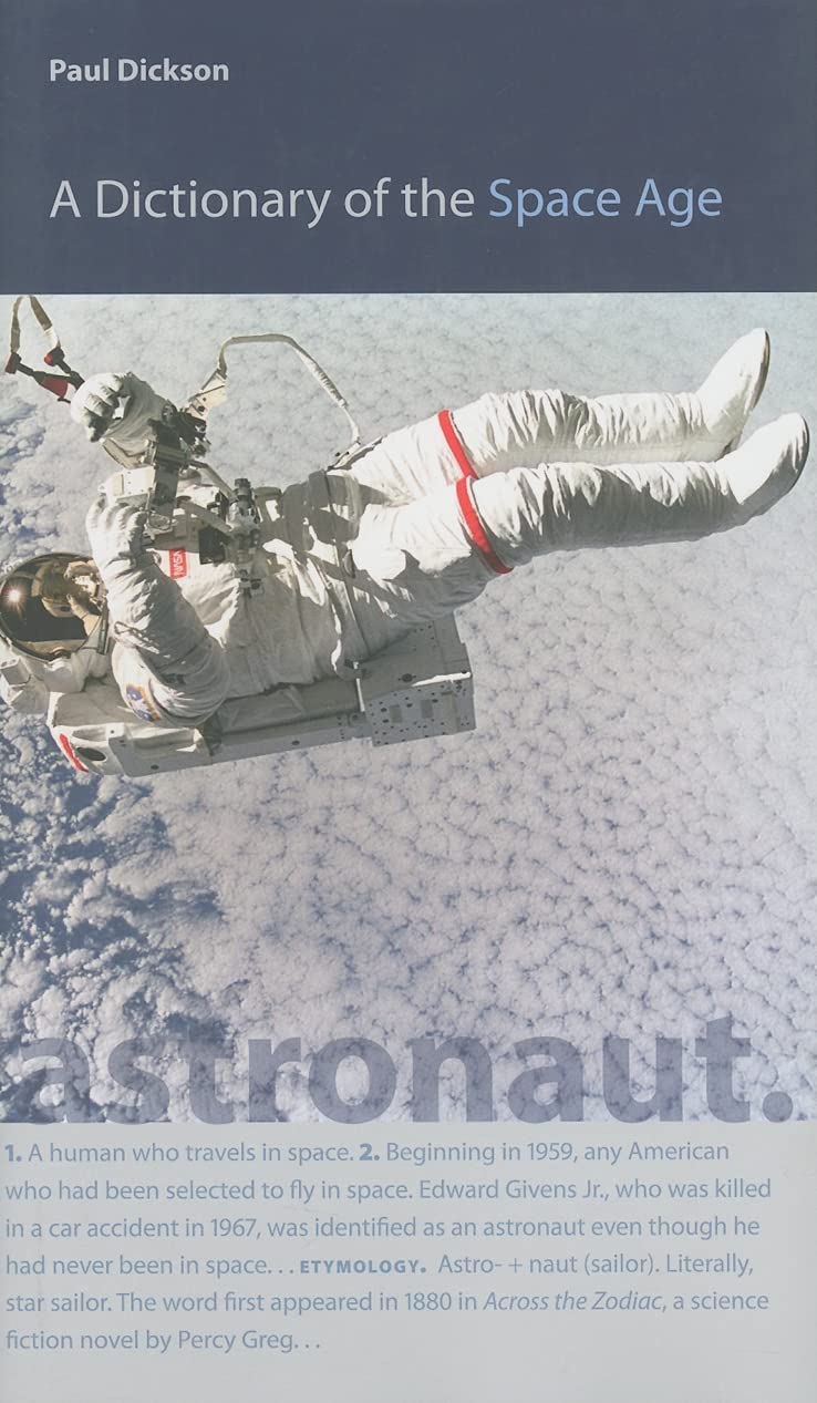 A Dictionary Of The Space Age (New Series In Nasa History)