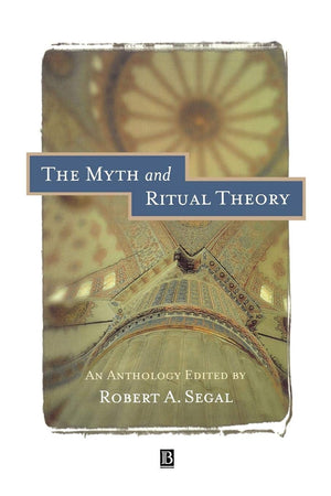 The Myth and Ritual Theory: An Anthology