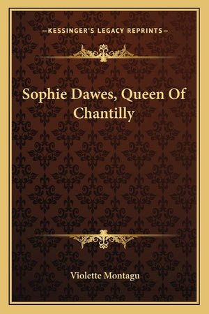 Sophie Dawes, Queen Of Chantilly,New