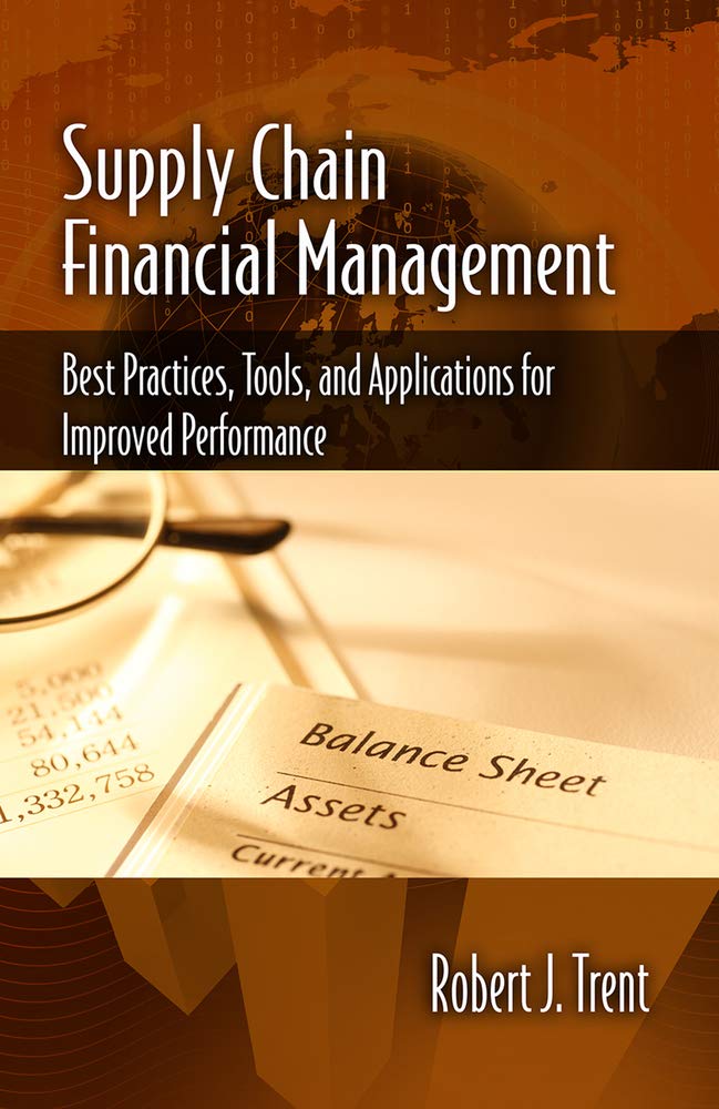 Supply Chain Financial Management: Best Practices, Tools, and Applications for Improved Performance,Used