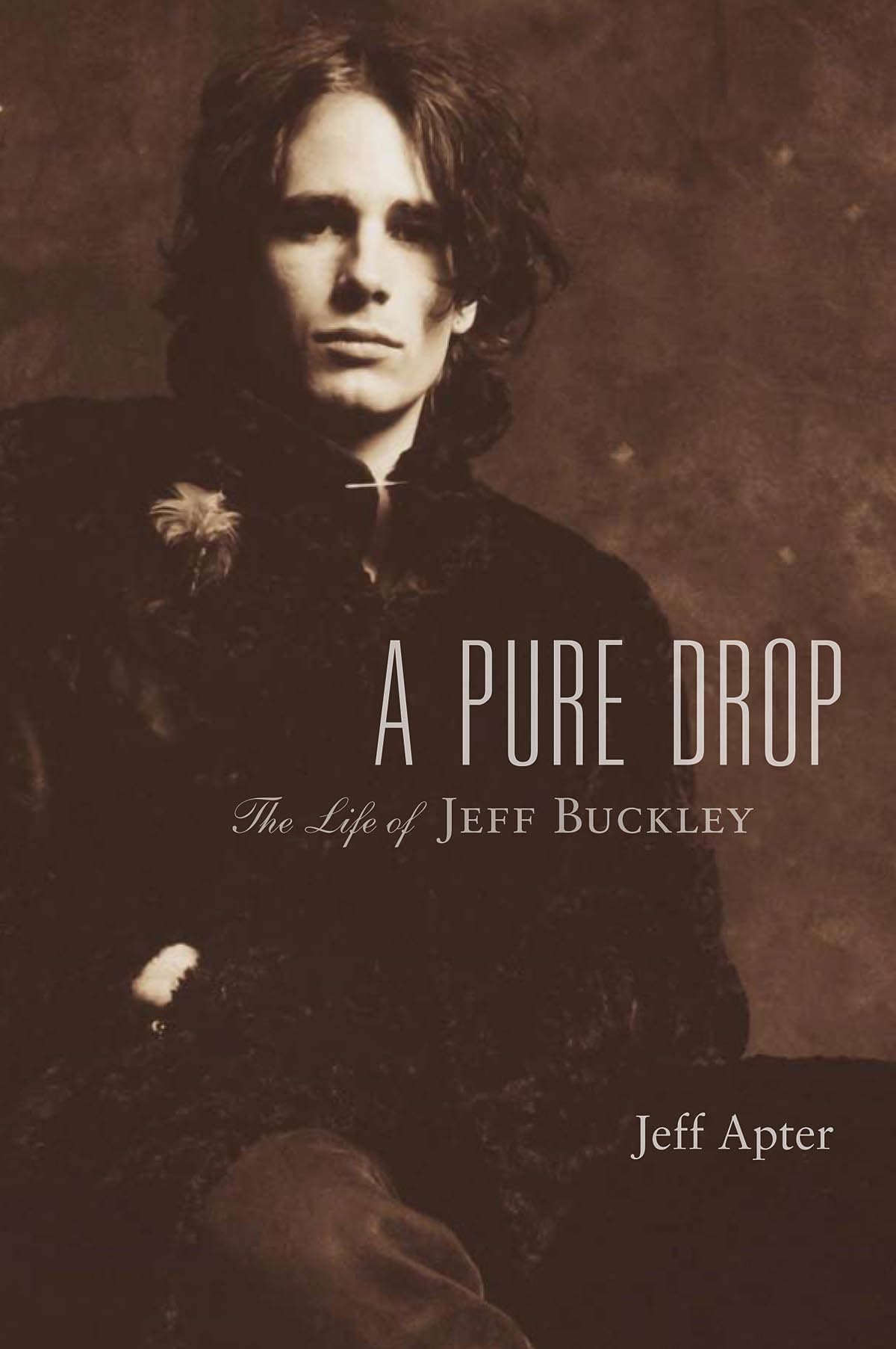 A Pure Drop: The Life Of Jeff Buckley
