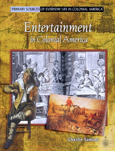Entertainment in Colonial America (Primary Sources of Everyday Life in Colonial America),Used
