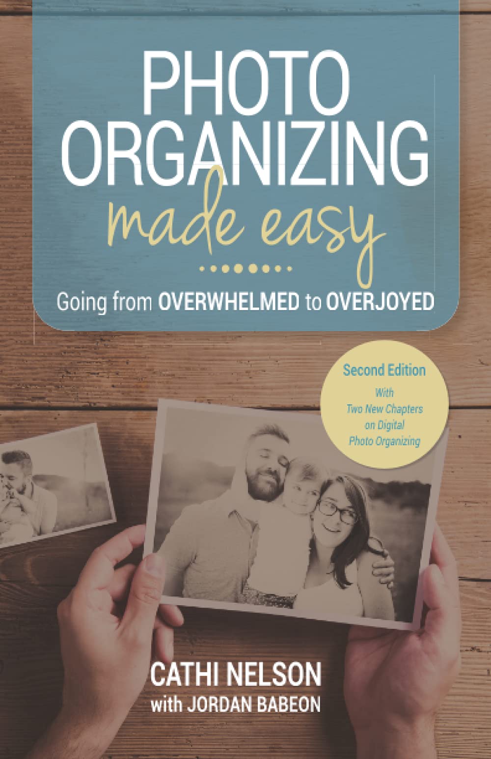 Photo Organizing Made Easy: Going from Overwhelmed to Overjoyed,Used