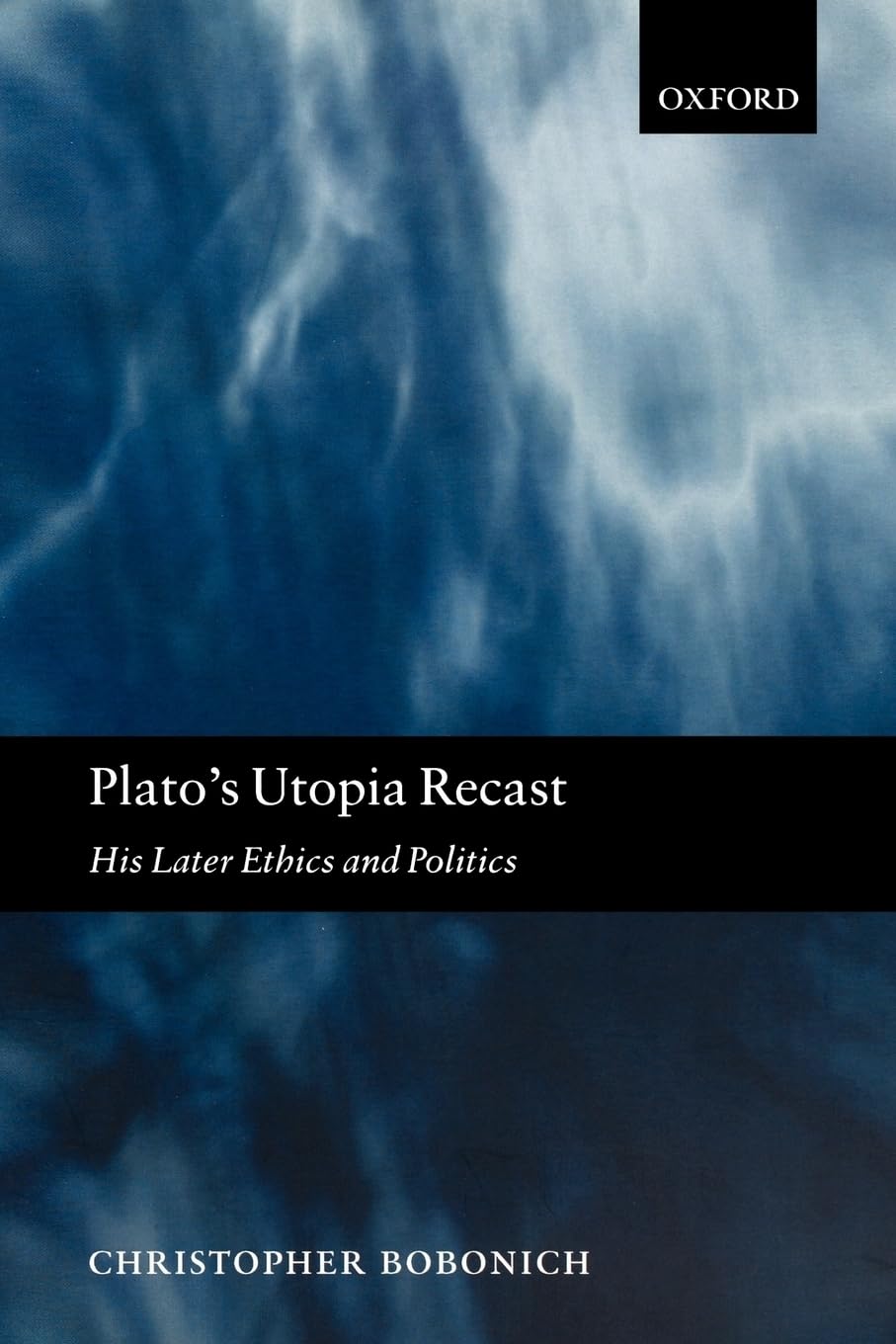 Plato's Utopia Recast: His Later Ethics and Politics,New