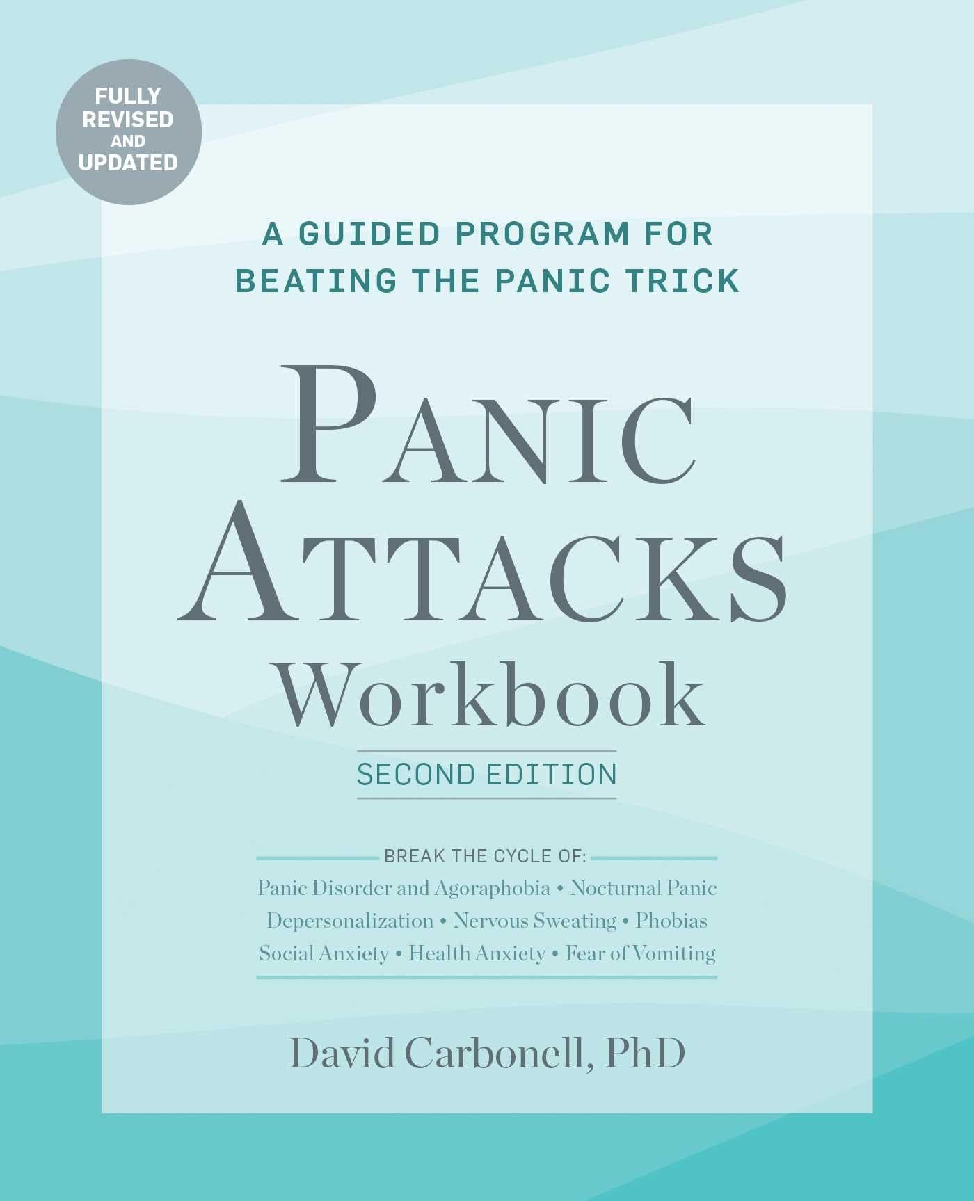 Panic Attacks Workbook: Second Edition: A Guided Program For Beating The Panic Trick, Fully Revised And Updated (Panic Attacks 2,New