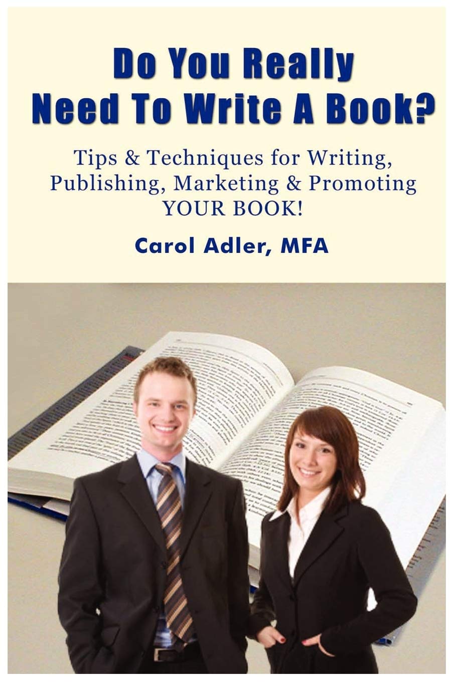 Do You Really Need To Write A Book? Tips & Techniques For Writing, Publishing, Marketing & Promoting Your Book!,Used