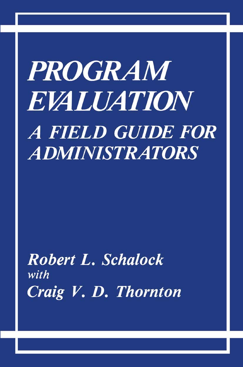 Program Evaluation: A Field Guide for Administrators,New