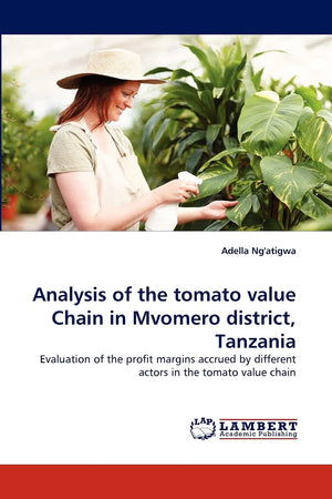 Analysis of the tomato value Chain in Mvomero district, Tanzania: Evaluation of the profit margins accrued by different actors i,Used