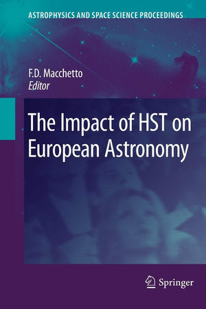 The Impact of HST on European Astronomy (Astrophysics and Space Science Proceedings),Used