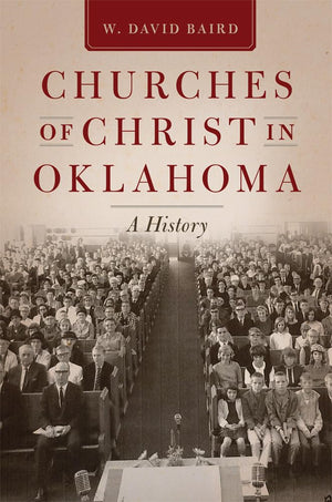 Churches Of Christ In Oklahoma: A History,Used
