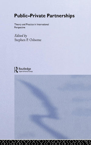 PublicPrivate Partnerships: Theory and Practice in International Perspective (Routledge Advances in Management and Business Stu,Used