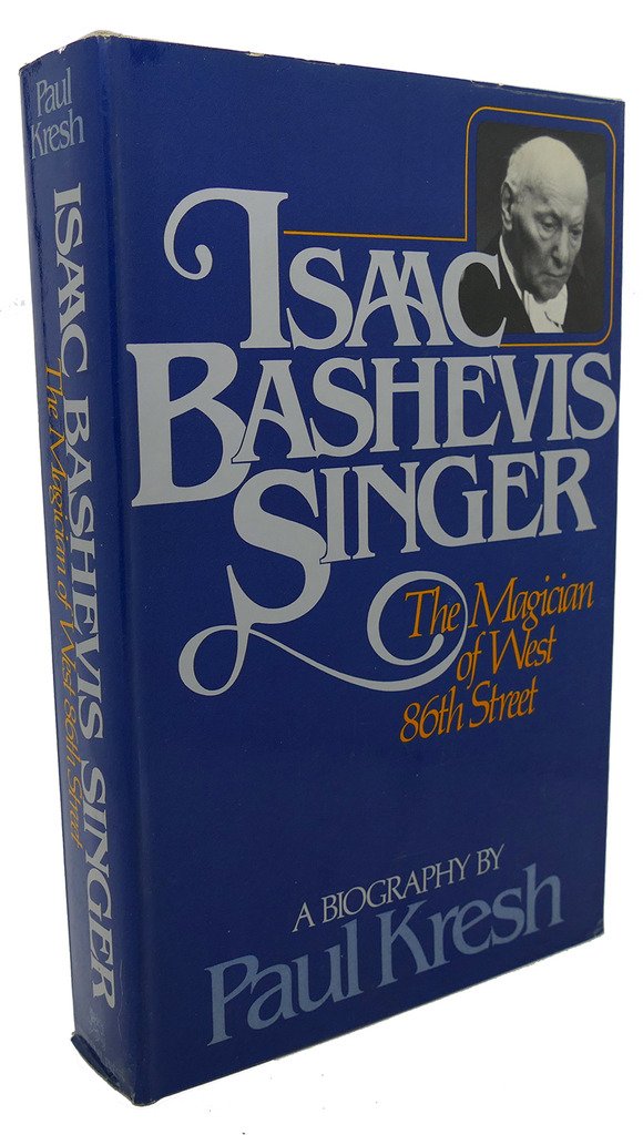 Isaac Bashevis Singer, the magician of West 86th Street: A biography,Used
