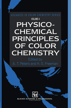 PhysicoChemical Principles of Color Chemistry: Volume 4 (Advances in Color Chemistry Series, 4),Used