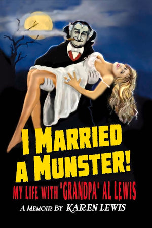 I MARRIED A MUNSTER!: My Life With 