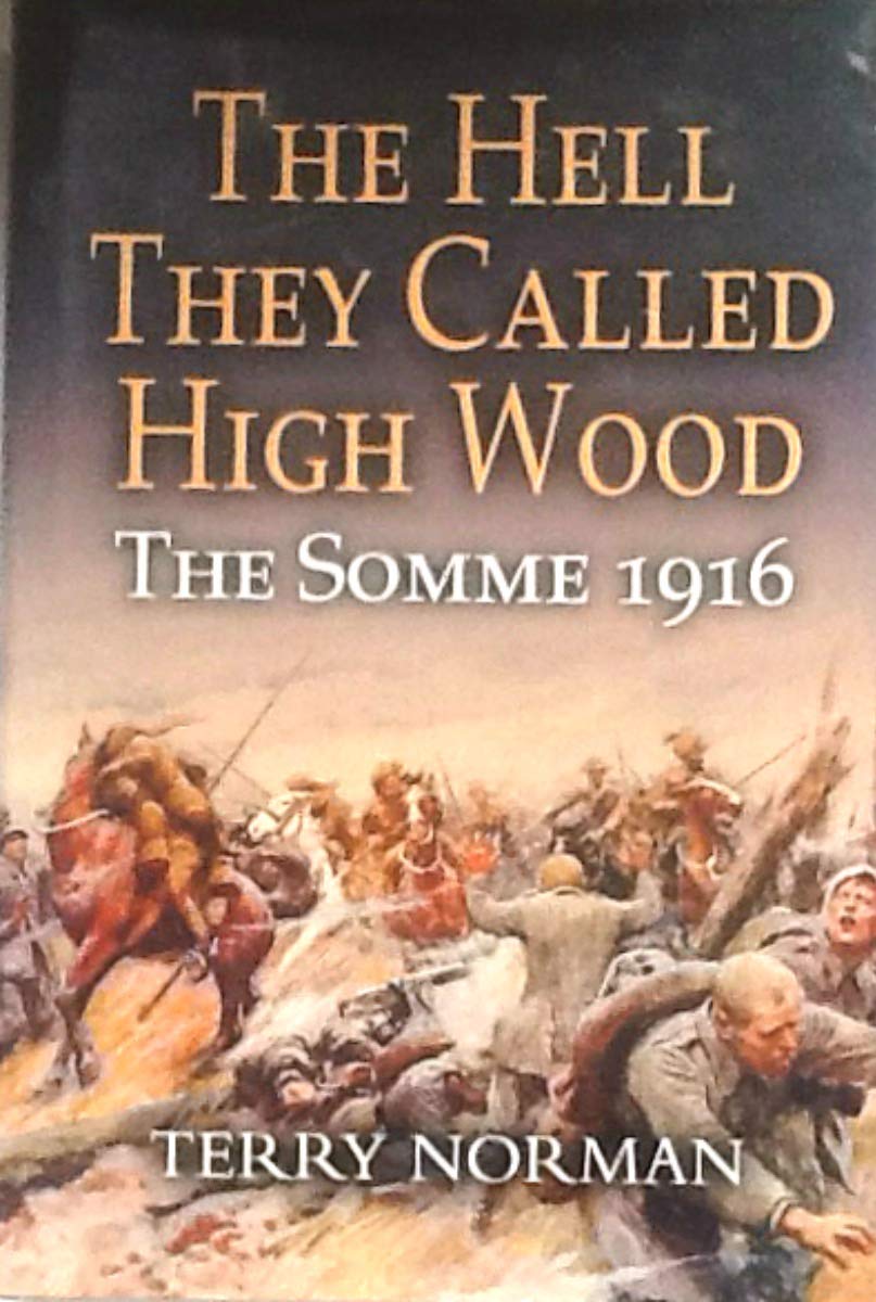 The Hell They Called High Wood: The Somme 1916,Used