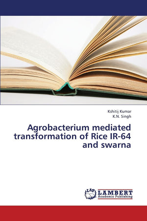 Agrobacterium mediated transformation of Rice IR64 and swarna,Used