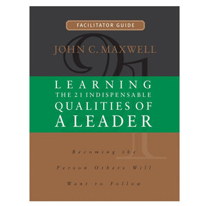 Learning The 21 Indispensable Qualities Of A Leader Facilitator Guide-used
