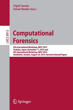 Computational Forensics: 5th International Workshop, IWCF 2012, Tsukuba, Japan, November 11, 2012 and 6th International Workshop,Used