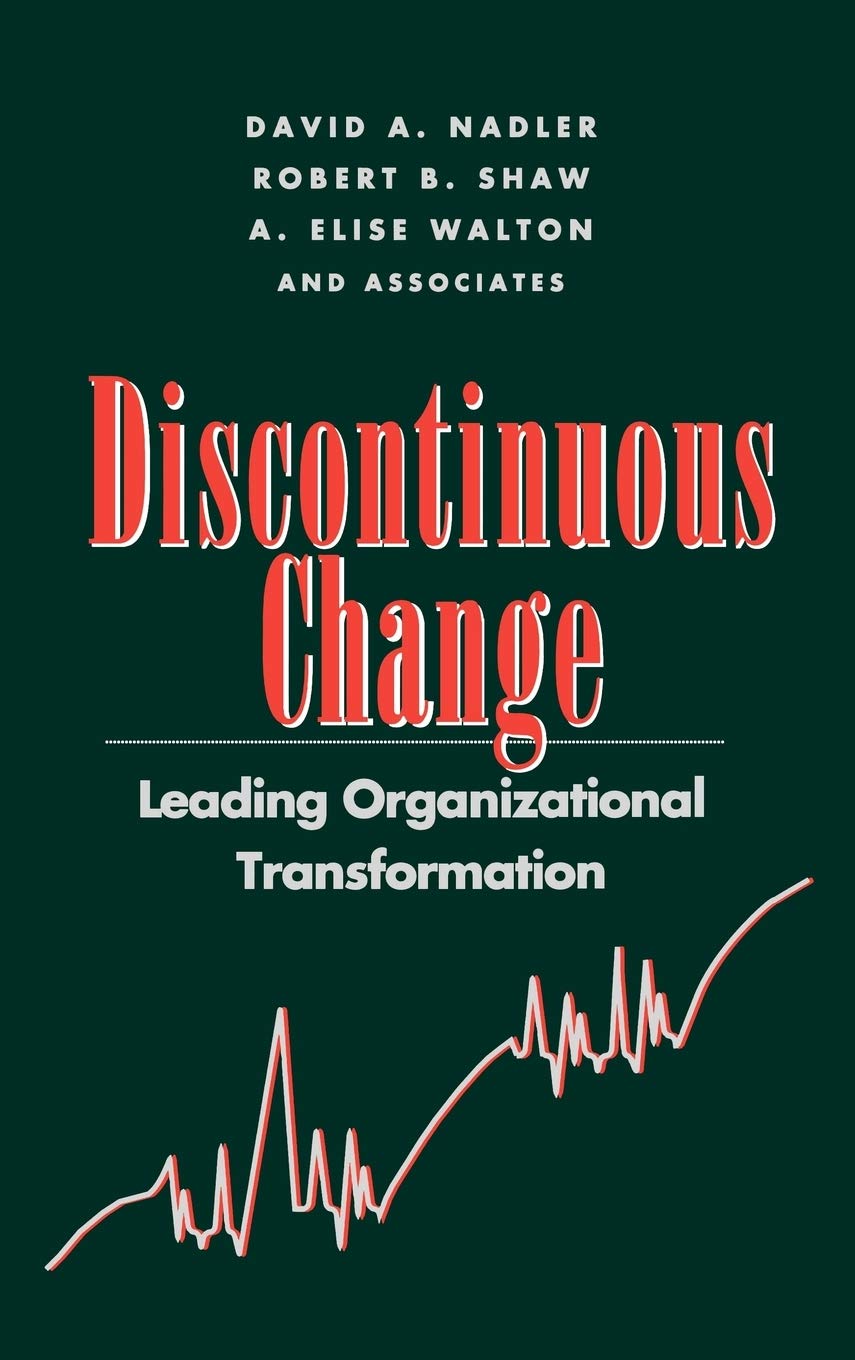 Discontinuous Change: Leading Organizational Transformation,Used