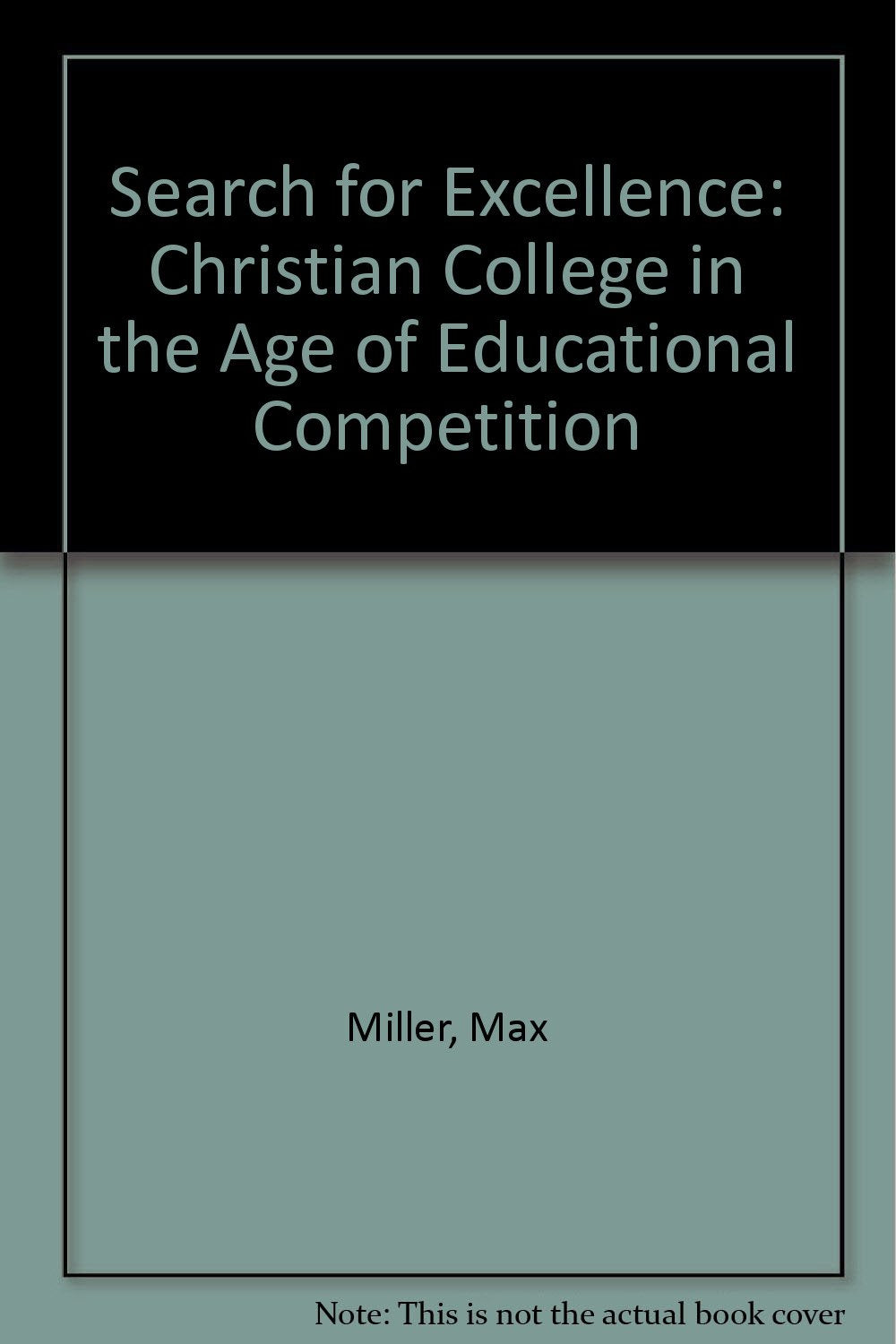 The Search for Excellence: The Christian College in an Age of Educational Competition,Used