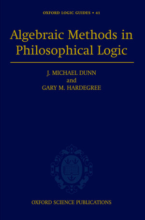 Algebraic Methods In Philosophical Logic (Oxford Logic Guides),Used