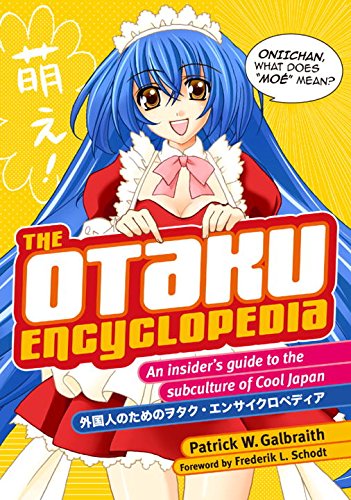 The Otaku Encyclopedia: An Insider's Guide to the Subculture of Cool Japan,Used