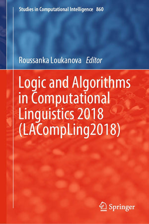 Logic and Algorithms in Computational Linguistics 2018 (LACompLing2018) (Studies in Computational Intelligence, 860),Used