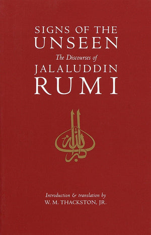 Signs of the Unseen: The Discourses of Jalaluddin Rumi,Used