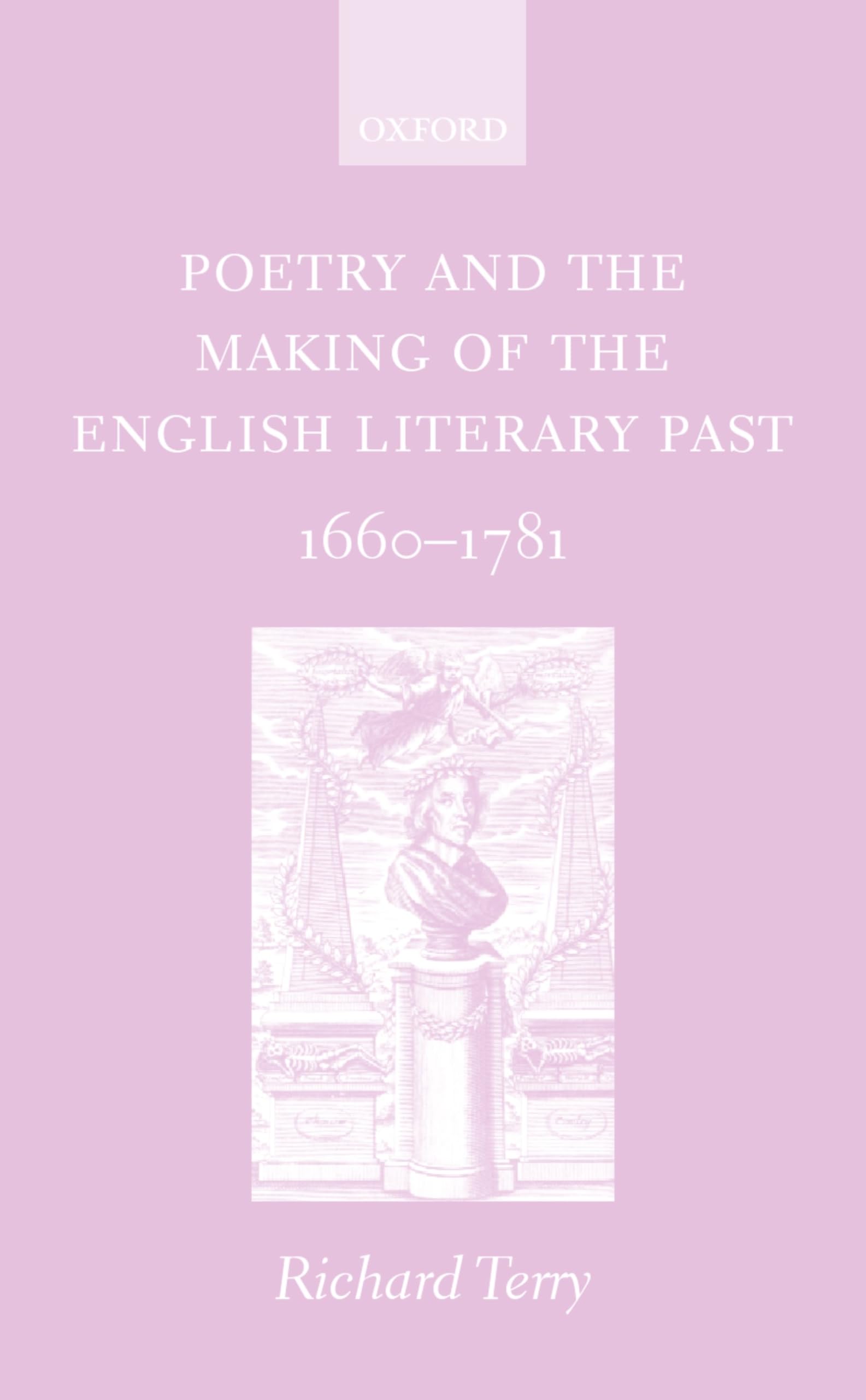 Poetry And The Making Of The English Literary Past: 16601781
