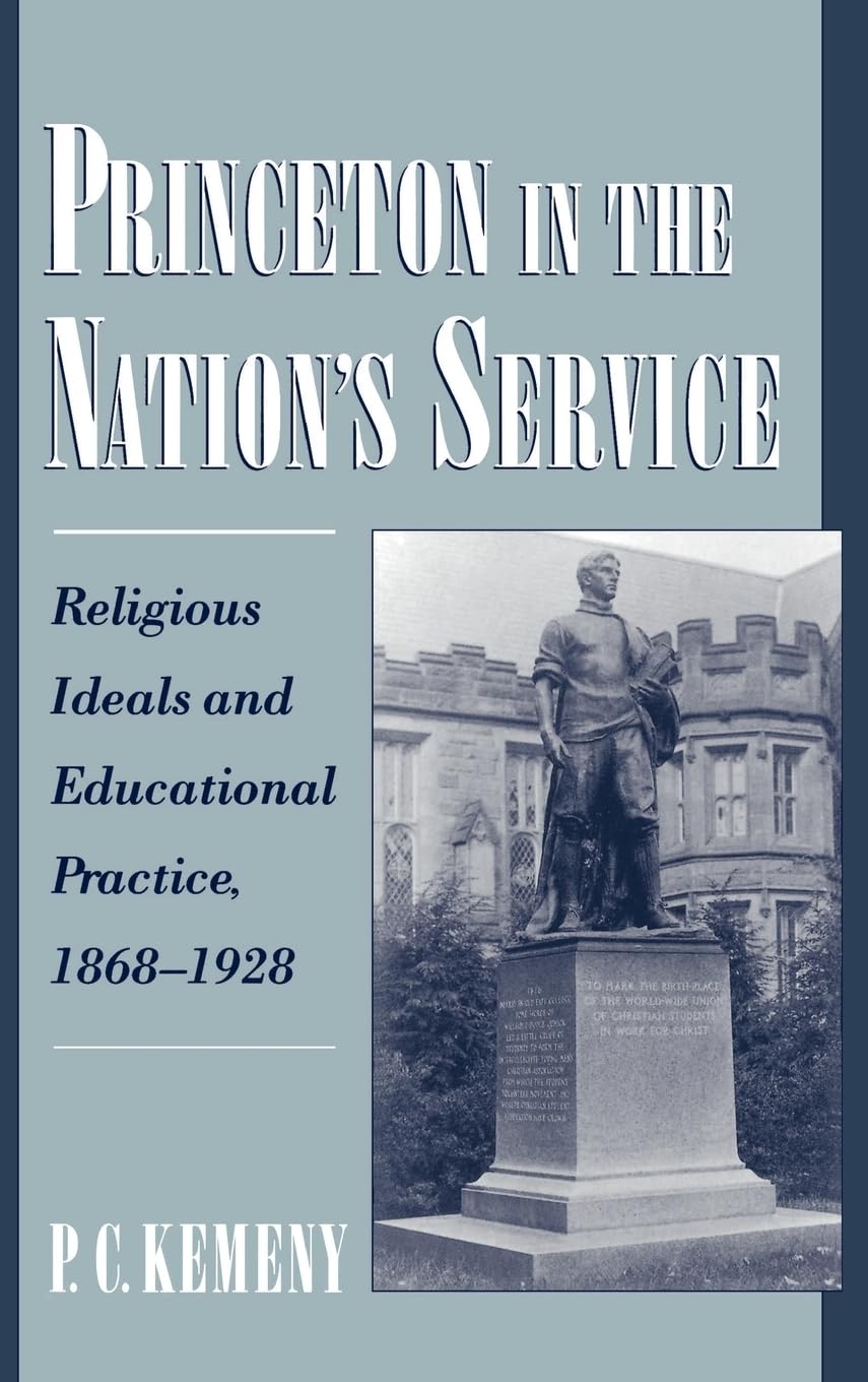 Princeton in the Nation's Service : Religious Ideals and Educational Practice, 18681928 (Religion in America Series),Used