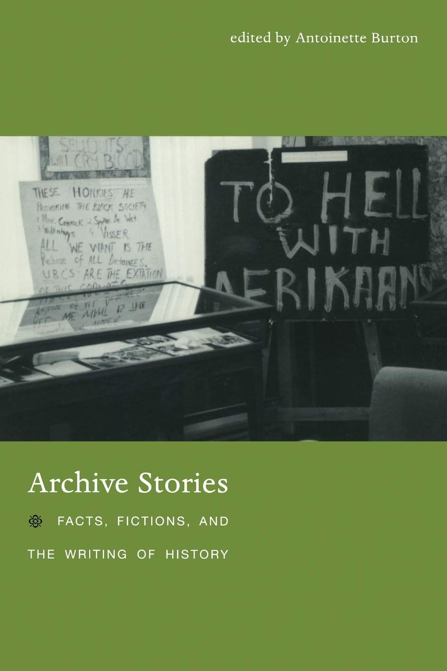 Archive Stories: Facts, Fictions, and the Writing of History,New