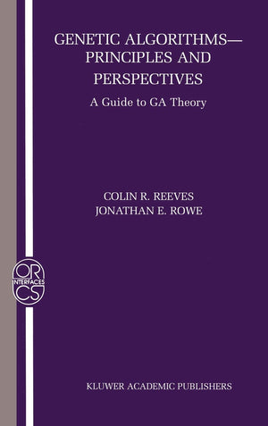 Genetic Algorithms: Principles and Perspectives: A Guide to GA Theory (Operations Research/Computer Science Interfaces Series, 2,Used
