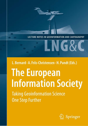 The European Information Society: Taking Geoinformation Science One Step Further (Lecture Notes in Geoinformation and Cartograph,Used