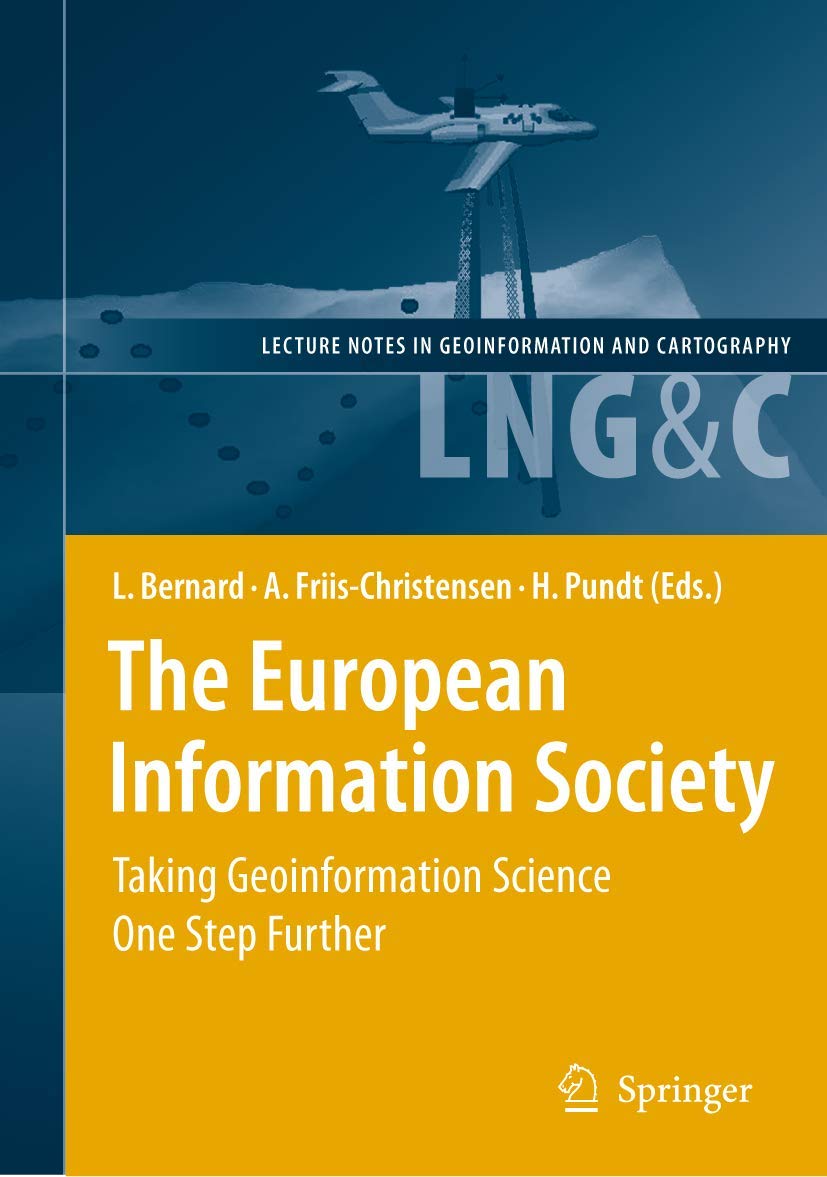 The European Information Society: Taking Geoinformation Science One Step Further (Lecture Notes in Geoinformation and Cartograph,Used