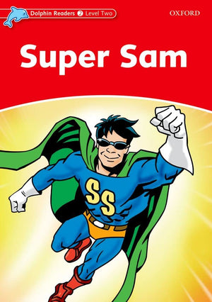Dolphin Readers: Level 2: 425Word VocabularySuper Sam,New