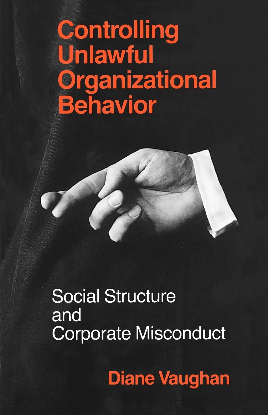 Controlling Unlawful Organizational Behavior: Social Structure And Corporate Misconduct (Studies In Crime And Justice),Used