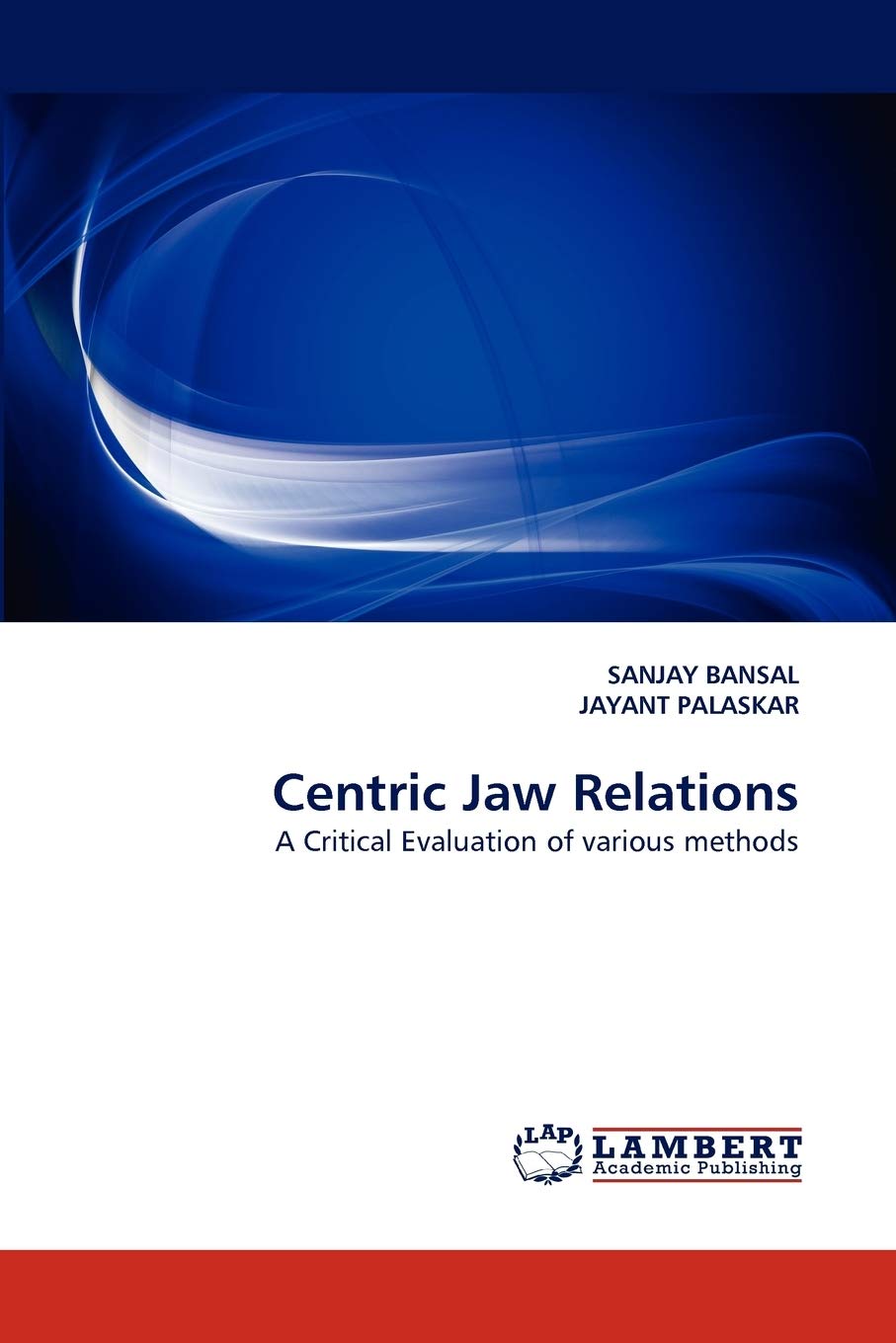 Centric Jaw Relations: A Critical Evaluation of various methods,Used