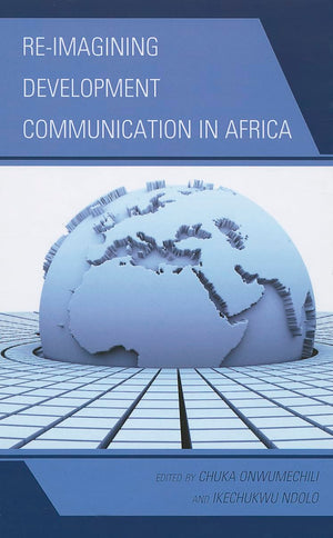 Reimagining Development Communication in Africa,New