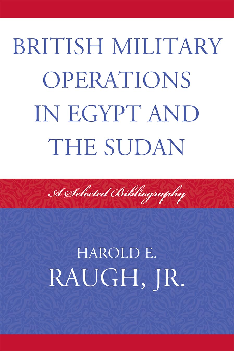 British Military Operations In Egypt And The Sudan: A Selected Bibliography,Used