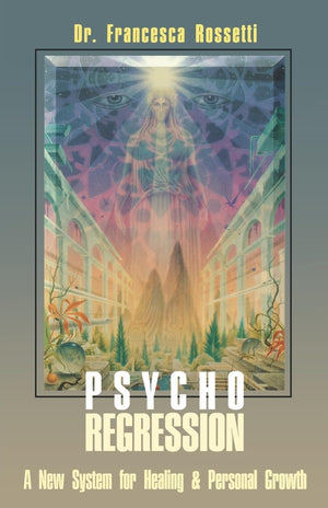 Psychoregression: A New System For Healing & Personal Growth,Used