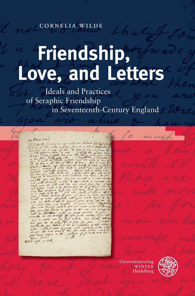 Friendship, Love, and Letters: Ideals and Practices of Seraphic Friendship in 17thCentury England (Britannica Et Americana. 3. ,Used