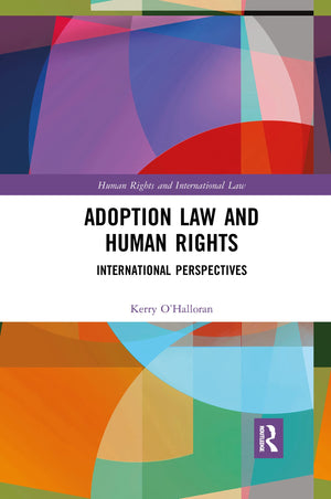 Adoption Law and Human Rights: International Perspectives (Human Rights and International Law),Used