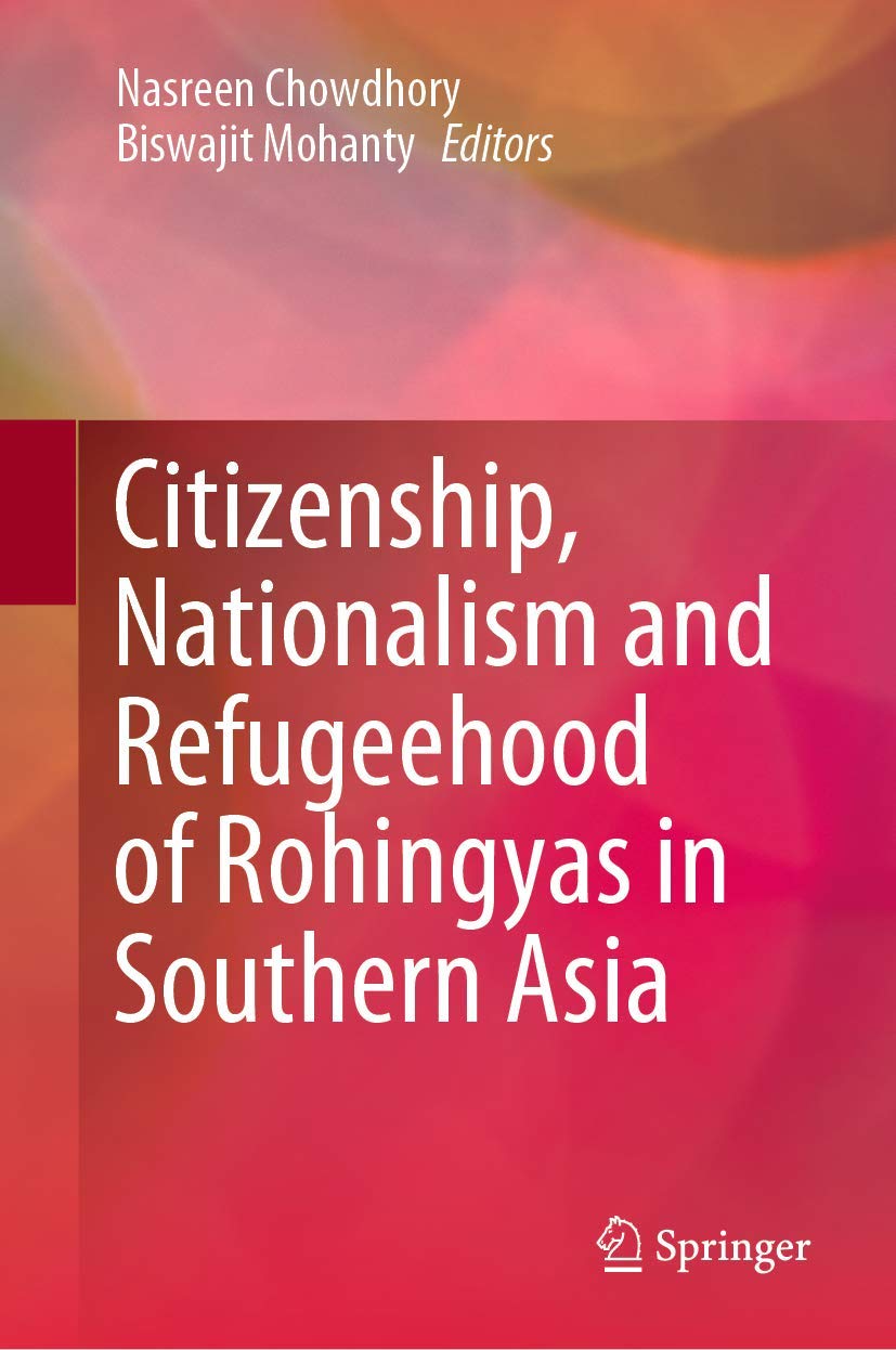Citizenship, Nationalism and Refugeehood of Rohingyas in Southern Asia,Used